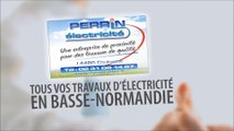 02.31.08.14.87  Votre Électricien à CAEN (14000)  PERRIN ELECTRICITE
