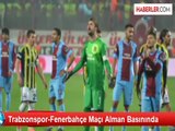 Trabzonspor-Fenerbahçe Maçı Alman Basınında