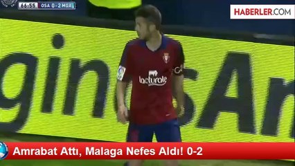 Amrabat Attı, Malaga Nefes Aldı! 0-2