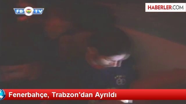 Fenerbahçe, Trabzon'dan Ayrıldı