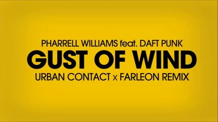 Pharrell Williams (feat. Daft Punk) - Gust Of Wind (Urban Contact x Farleon Remix)