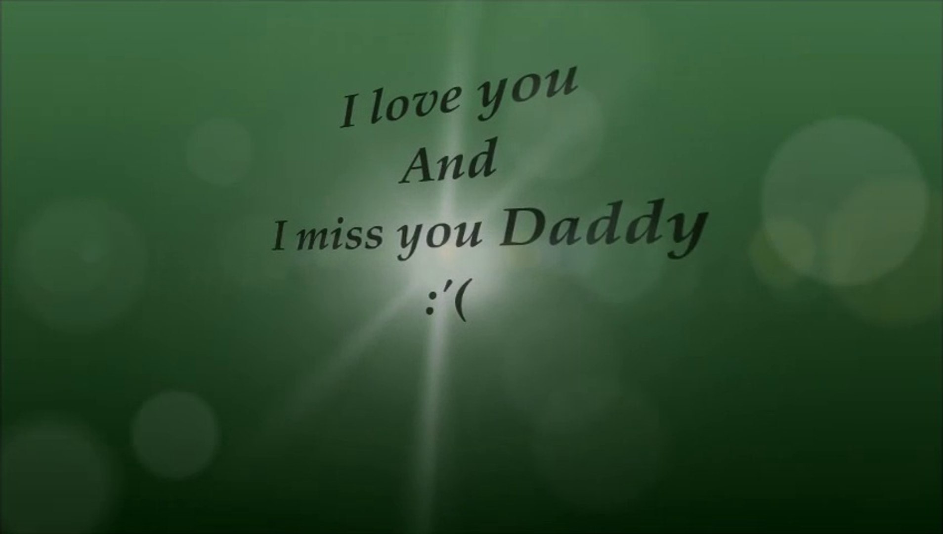 I Miss You Daddy Video Dailymotion