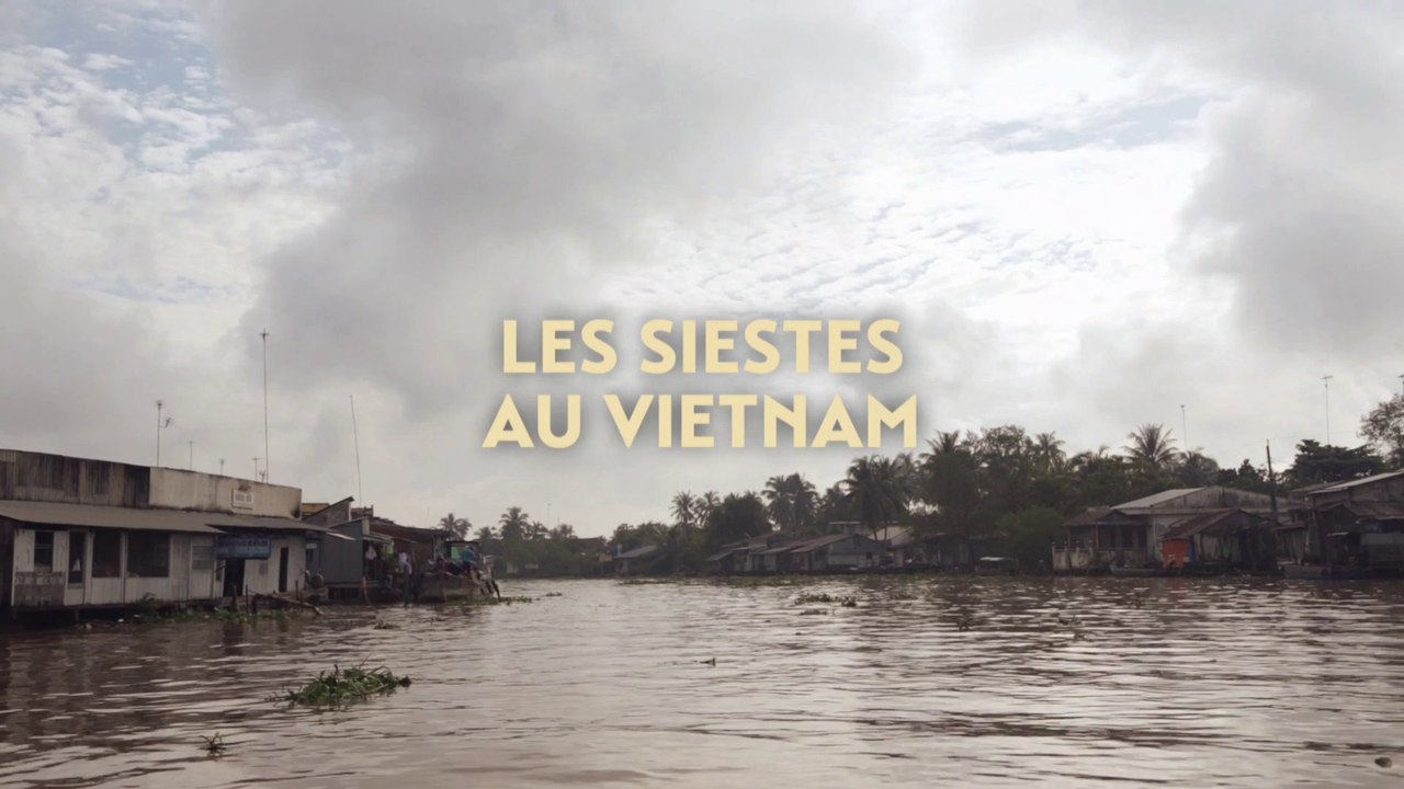 LES SIESTES AU VIETNAM | Le docu