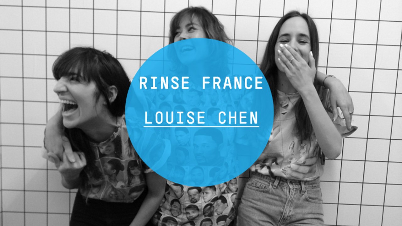 Louise Chen - Rinse France DJ Set