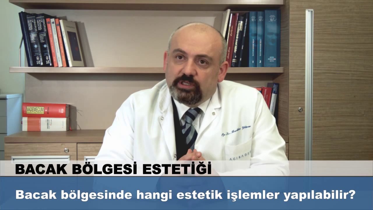 Bacak bölgesinde hangi estetik işlemler yapılabilir?