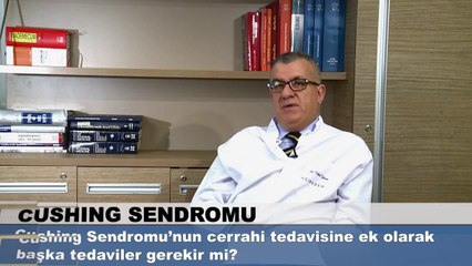 Cushing Sendromunun Cerrahi Tedavisine Ek Olarak Başka Tedaviler Gerekir mi?