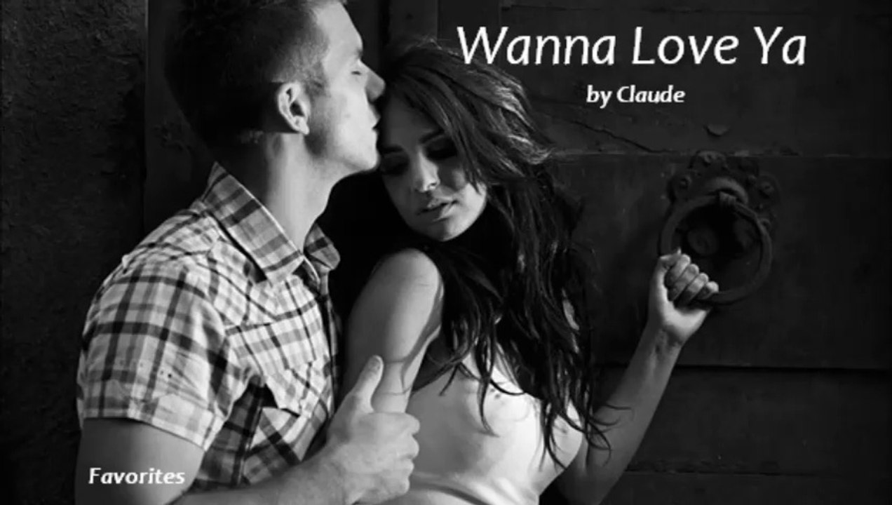 Wanna Love Ya by Claude (R&B - Favorites)