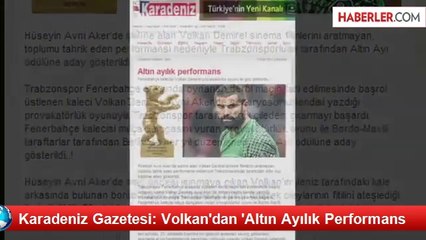 Karadeniz Gazetesi: Volkan'dan 'Altın Ayılık Performans