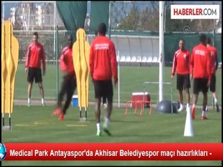 Medical Park Antayaspor'da Akhisar Belediyespor maçı hazırlıkları -