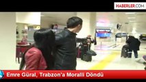 Emre Güral, Trabzon'a Moralli Döndü