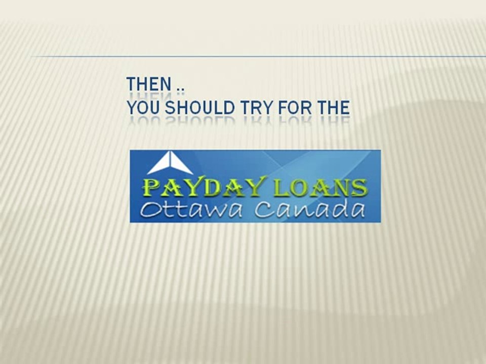 Payday Loans Ottawa Canada- Get Instant Loans With No Upfront Fees Today