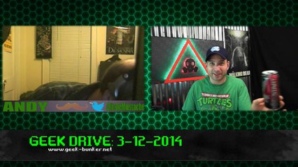 Geek Drive 3-12-2014 Part 3
