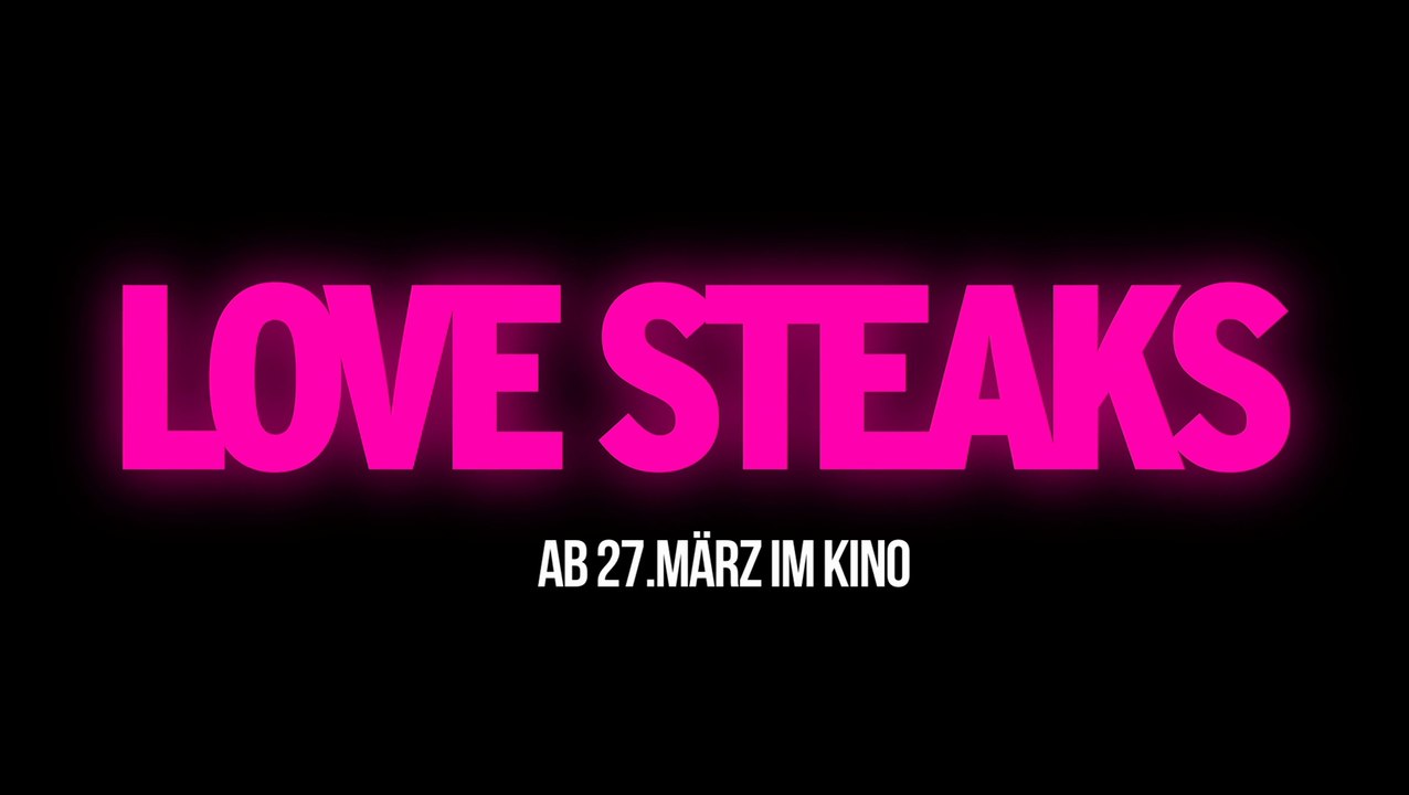 Love Steaks | Ab 27.03.2014 im Kino!