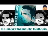 Gilbert Bécaud - Le marchand de ballons (HD) Officiel Seniors Musik