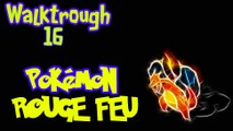 Pkmn Rouge Feu : Equipe terminée ? | Ep.16