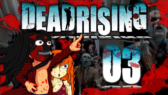 [LP] Dead Rising #03 - Des survivants, des prisonniers !