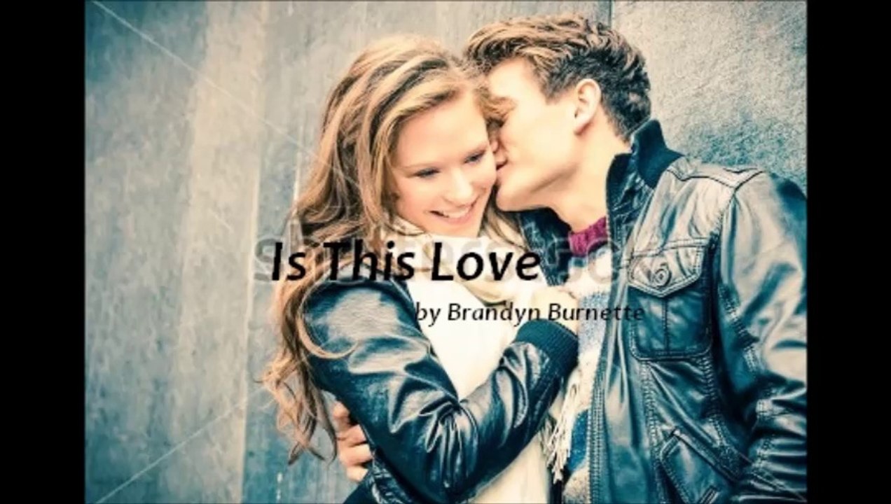 Is This Love by Brandyn Burnette (Favorites)