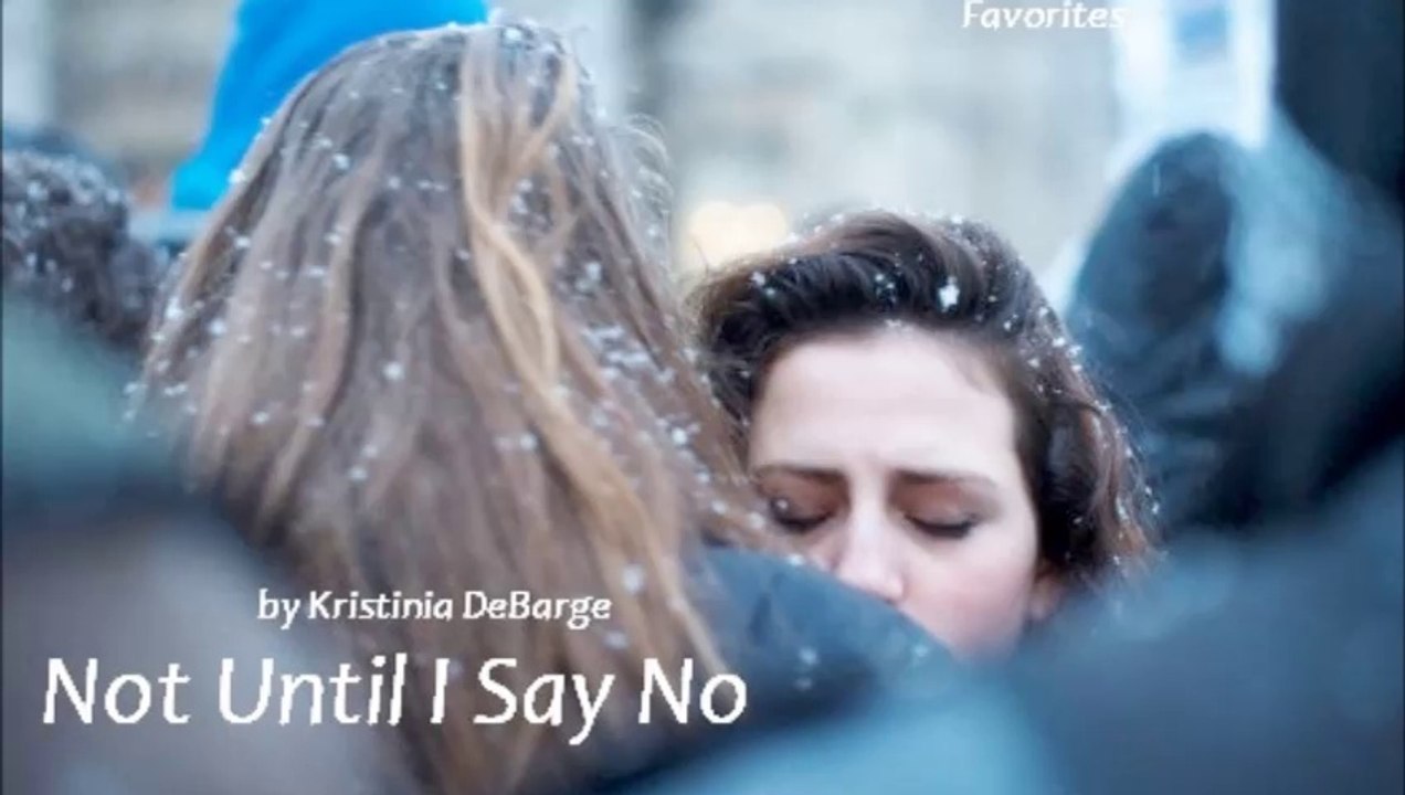 Not Until I Say No by Kristinia DeBarge (Favorites)