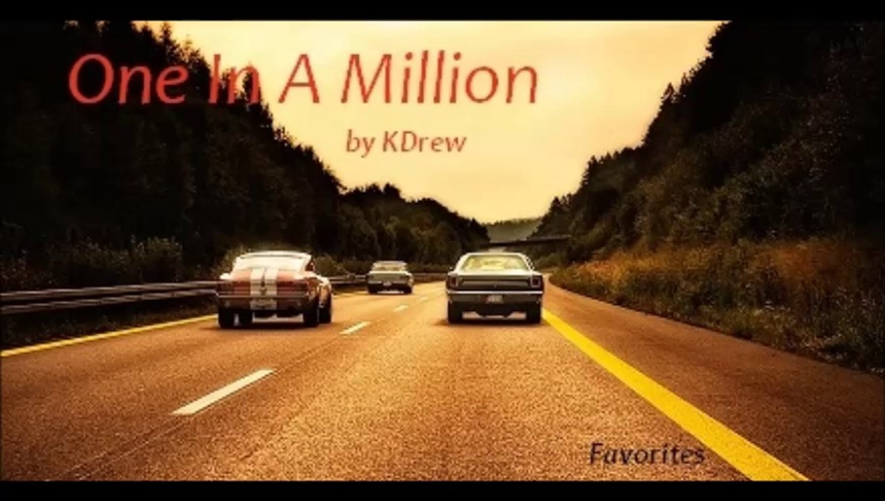 One In A Million by KDrew (Favorites)