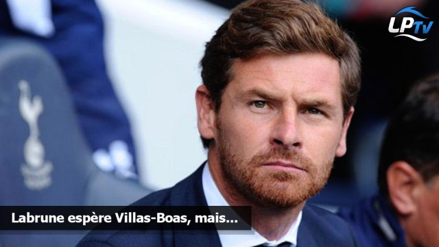 Labrune espère Villas-Boas, mais...