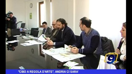 "Cibo a regola d'arte", Andria ci sarà