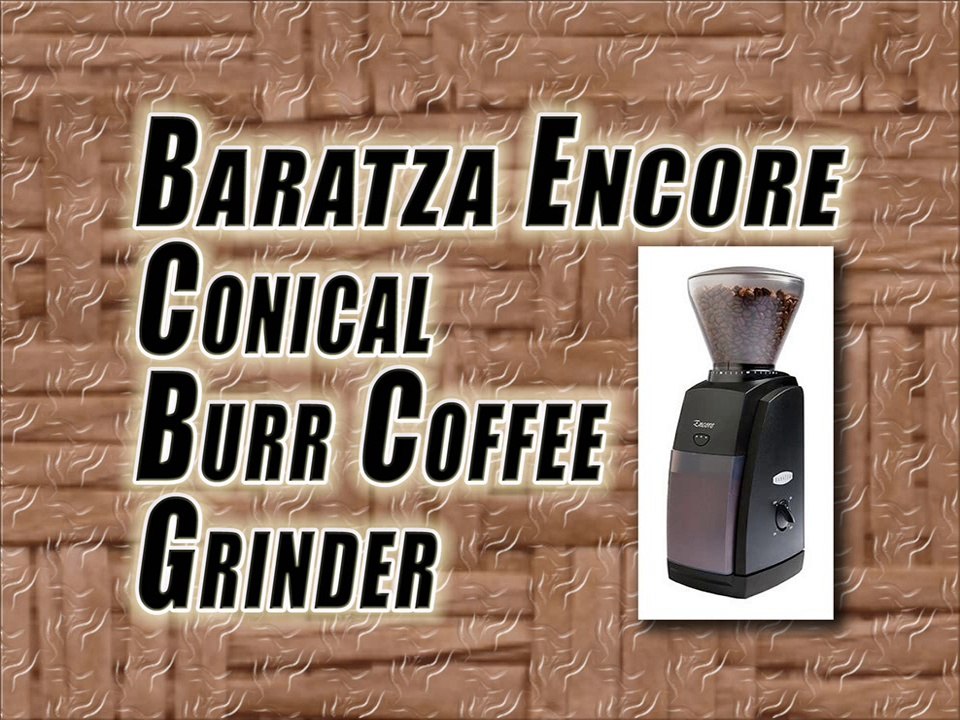 Encore Coffee Grinder By Baratza Review - Best Burr Coffee Grinder Reviews