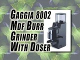 Gaggia 8002 MDF Burr Grinder With Doser Review - Best Burr Coffee Grinder Reviews