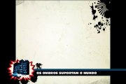 OS OMBROS SUPORTAM O MUNDO
