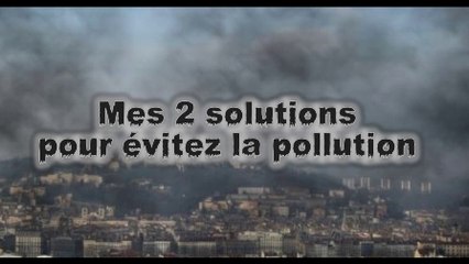 Pour éradiquer la pollution, deux solutions !