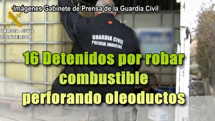 Guardia Civil detiene a 16 personas que perforaban oleoductos para robar combustible