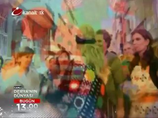 "DERYA'NIN DÜNYASI" 10 Ocak Perşembe saat 13.00'da Kanaltürk ekranında...