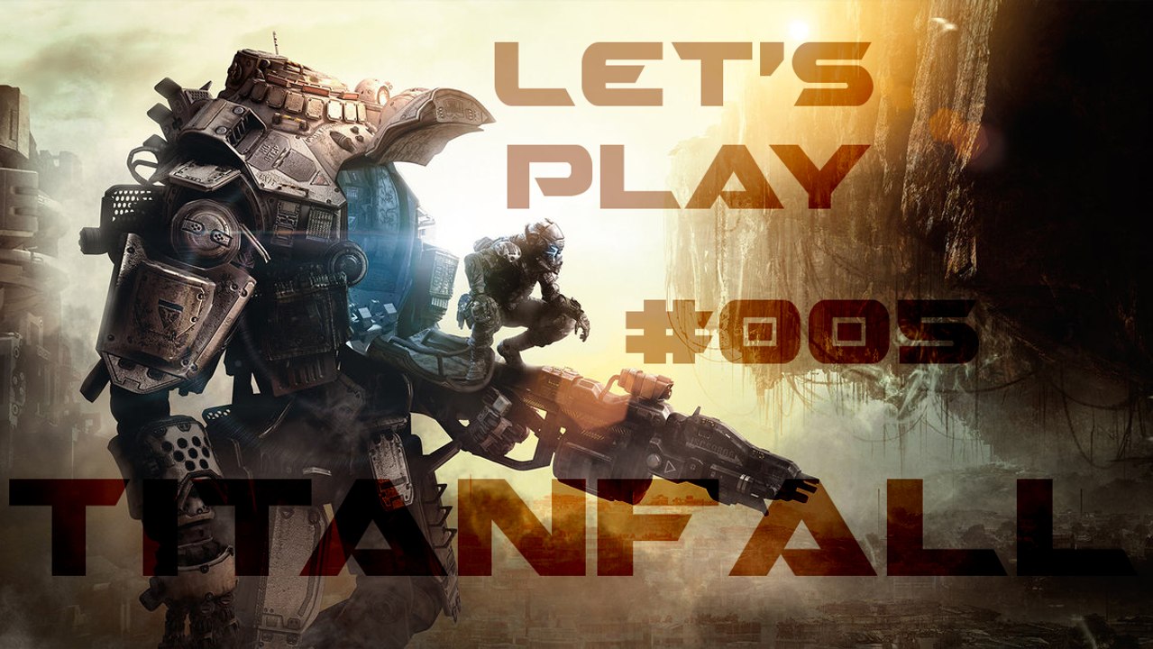 Lets Play Titanfall # 5 (Deutsch) - Flagge bleib hier! «» Titanfall | HD