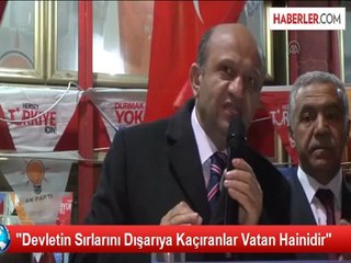 "Devletin Sırlarını Dışarıya Kaçıranlar Vatan Hainidir"