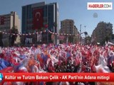 Kültür ve Turizm Bakanı Çelik - AK Parti'nin Adana mitingi