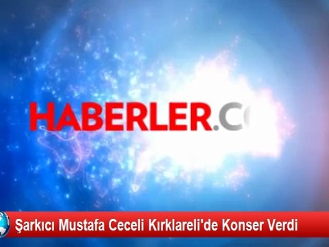 Şarkıcı Mustafa Ceceli Kırklareli'de Konser Verdi