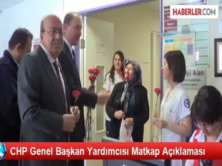 CHP Genel Başkan Yardımcısı Matkap Açıklaması