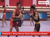 Antalya'da 5. Dünya Gençler Wushu Şampiyonası Başladı