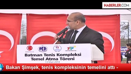 Bakan Şimşek, tenis kompleksinin temelini attı -