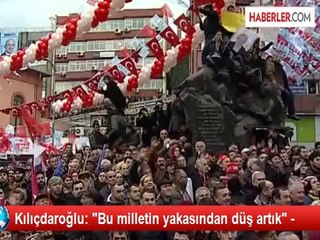 Kılıçdaroğlu: "Bu milletin yakasından düş artık" -
