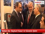 Bakan Ala: Bayburt Huzur ve Güvenin Şehri