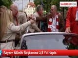 Bayern Münih Başkanına 3,5 Yıl Hapis