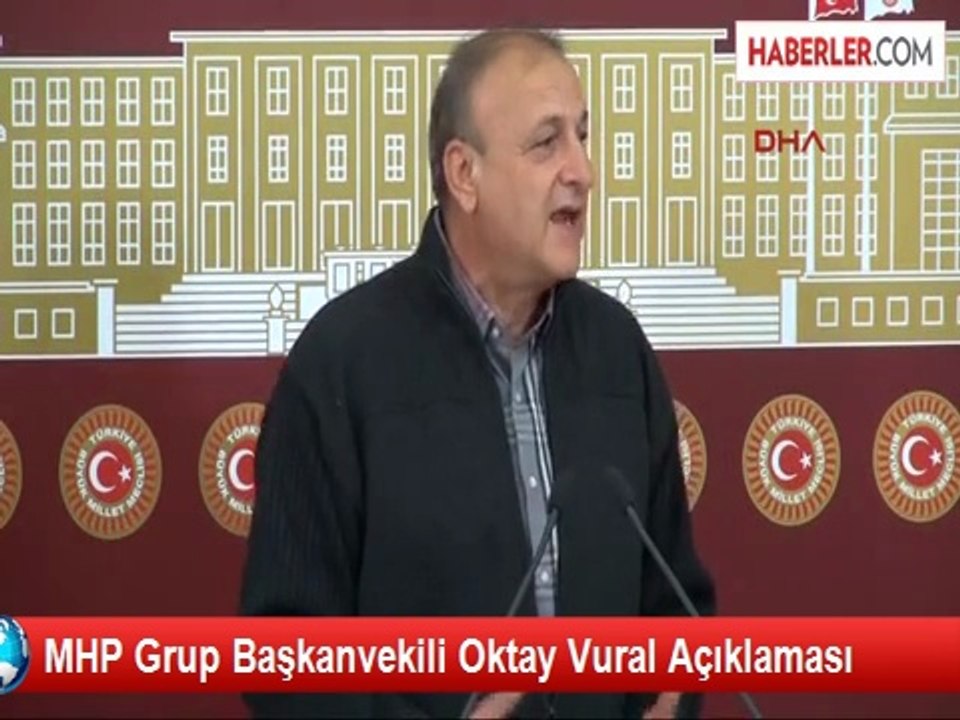 MHP Grup Başkanvekili Oktay Vural Açıklaması