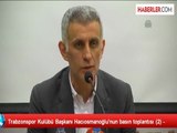 Trabzonspor Kulübü Başkanı Hacıosmanoğlu'nun Basın Toplantısı