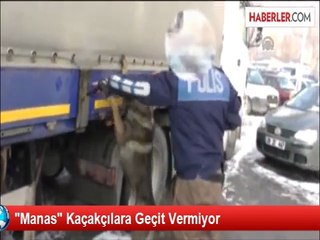 Manas" Kaçakçılara Geçit Vermiyor