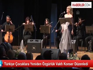 Türkiye Çocuklara Yeniden Özgürlük Vakfı, Konser Düzenledi