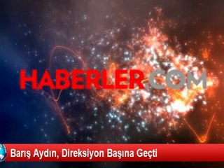 Barış Aydın, Direksiyona Geçti