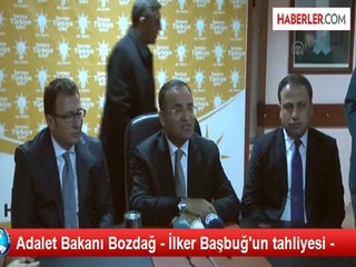 Bakan Bozdağ: İlker Başbuğ Keşke Daha Önce Tahliye Edilseydi