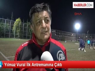 Yılmaz Vural, Mersin İdmanyurdu'nda İlk Antrenmanına Çıktı