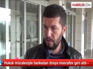 Hukuk Mücalesiyle Bankadan Dosya Masrafını Geri Aldı