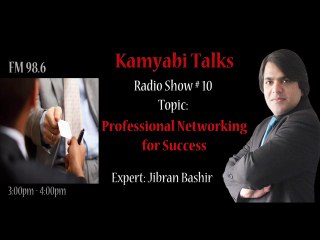Professional Networking for Success - Kamyabi Talks: Program # 10